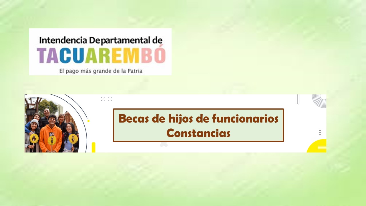 Becas de hijos de funcionarios, constancias