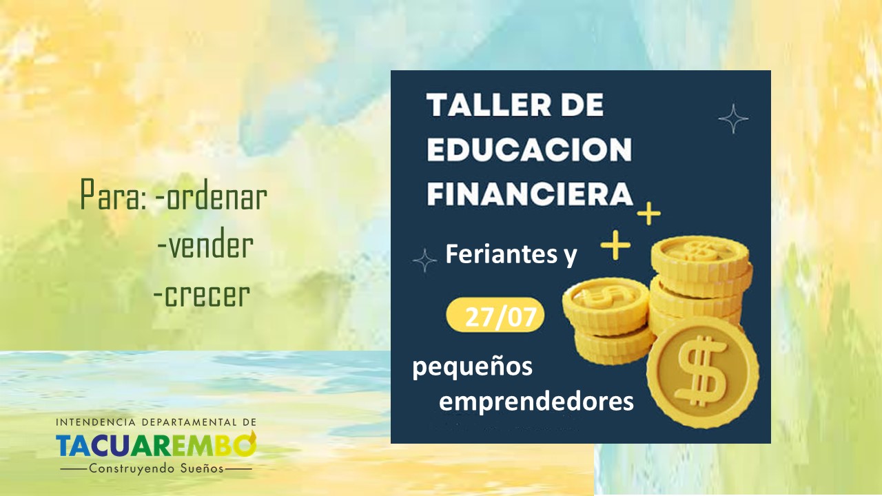 Taller gratuito de educación financiera para feriantes y pequeños emprendedores