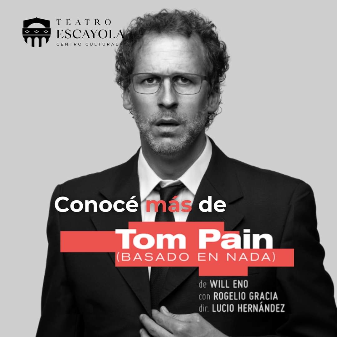 Teatro Escayola: Conocé más de Tom Pain