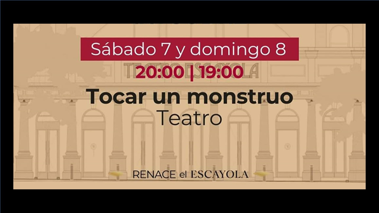 Teatro Escayola: “Tocar un monstruo”