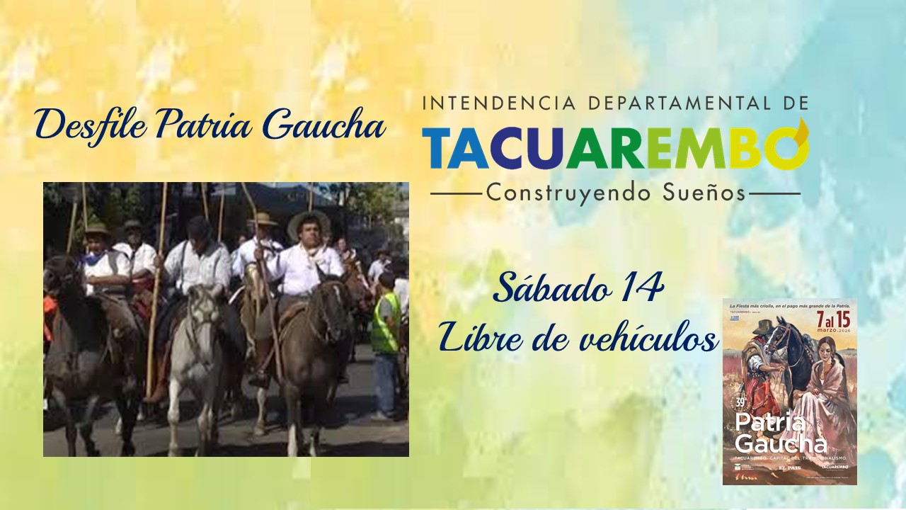 Sábado 14, libre de vehículo por desfile Patria Gaucha